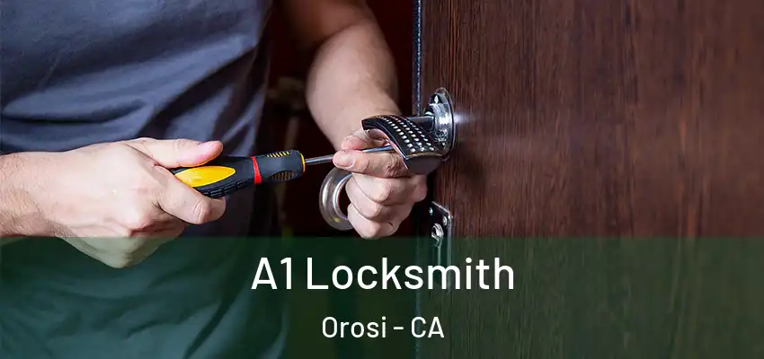  A1 Locksmith Orosi - CA