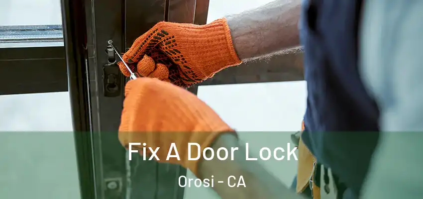 Fix A Door Lock Orosi - CA