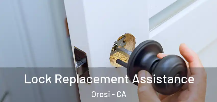  Lock Replacement Assistance Orosi - CA