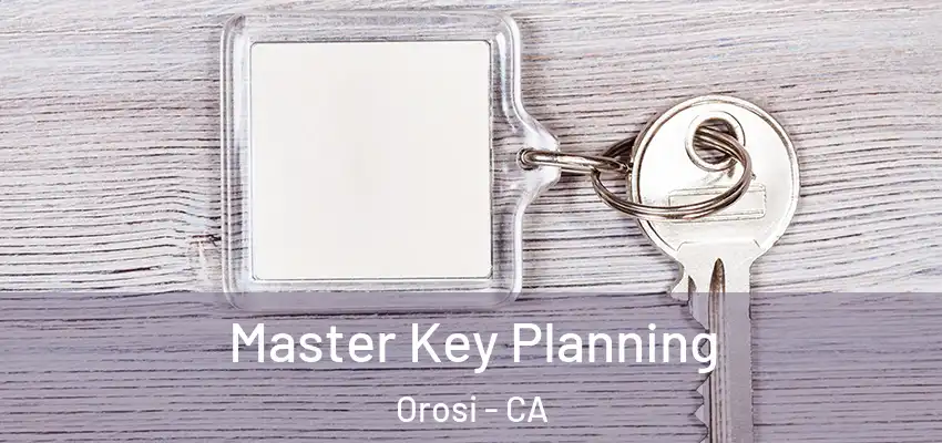  Master Key Planning Orosi - CA